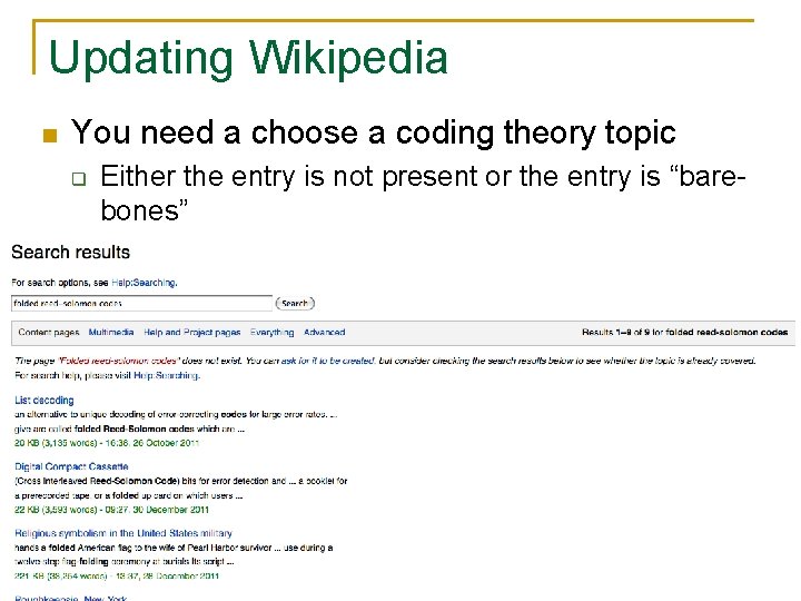 Updating Wikipedia n You need a choose a coding theory topic q Either the