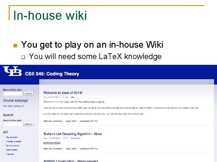 In-house wiki n You get to play on an in-house Wiki q You will