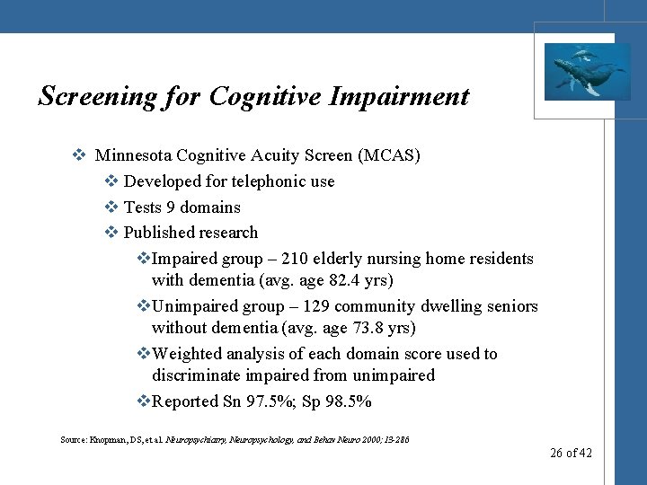 Screening for Cognitive Impairment v Minnesota Cognitive Acuity Screen (MCAS) v Developed for telephonic