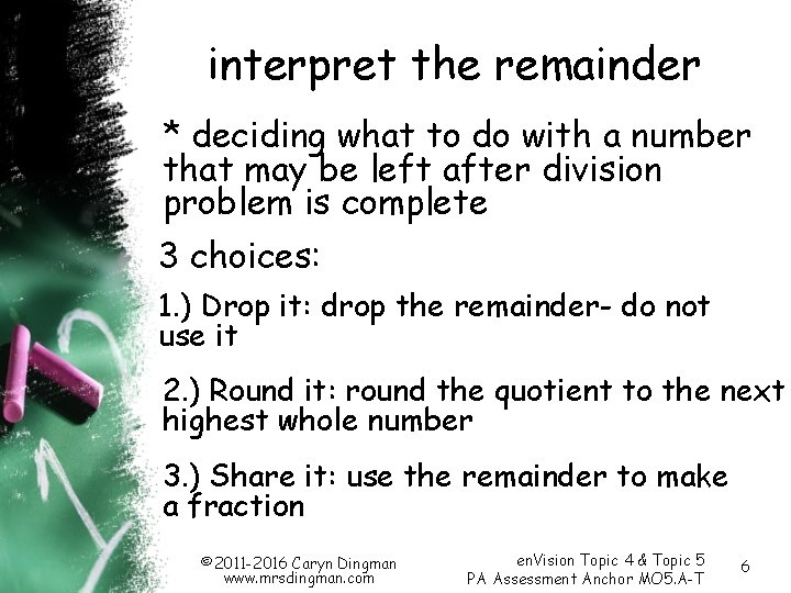 interpret the remainder * deciding what to do with a number that may be