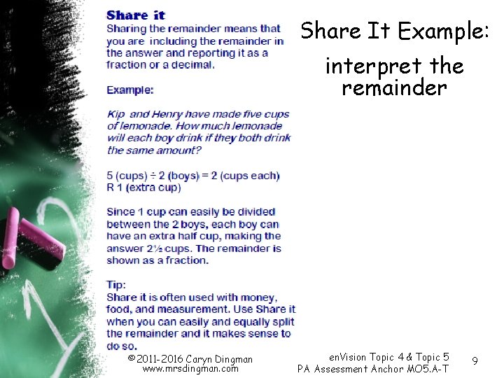 Share It Example: interpret the remainder © 2011 -2016 Caryn Dingman www. mrsdingman. com