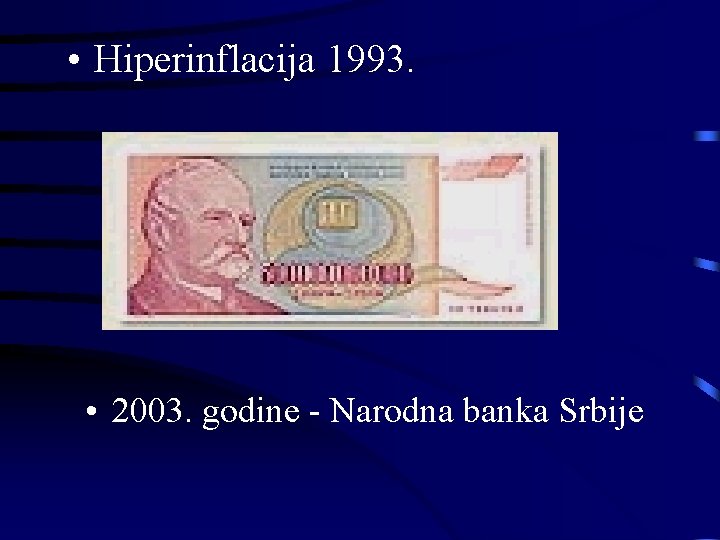  • Hiperinflacija 1993. • 2003. godine - Narodna banka Srbije 