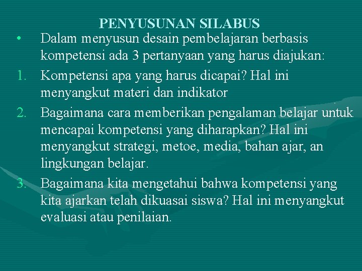 • 1. 2. 3. PENYUSUNAN SILABUS Dalam menyusun desain pembelajaran berbasis kompetensi ada • 1. 2. 3. PENYUSUNAN SILABUS Dalam menyusun desain pembelajaran berbasis kompetensi ada