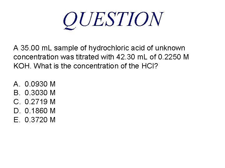 QUESTION A 35. 00 m. L sample of hydrochloric acid of unknown concentration was