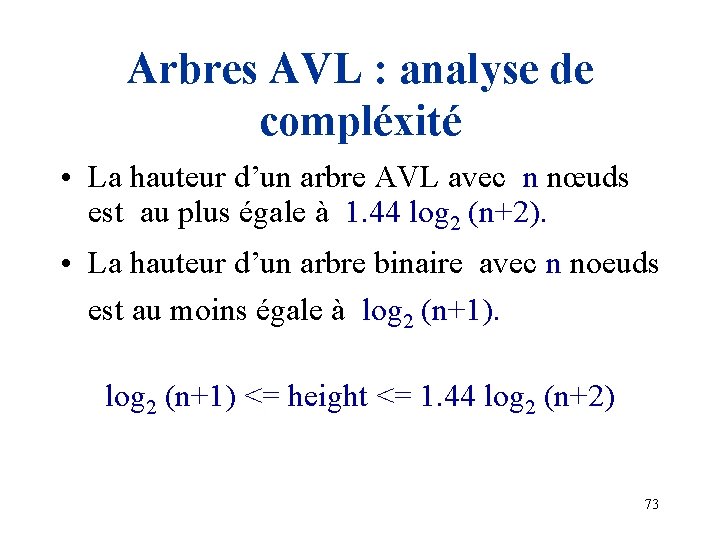 Arbres AVL : analyse de compléxité • La hauteur d’un arbre AVL avec n