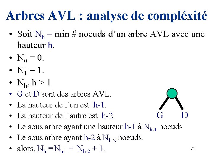 Arbres AVL : analyse de compléxité • Soit Nh = min # noeuds d’un