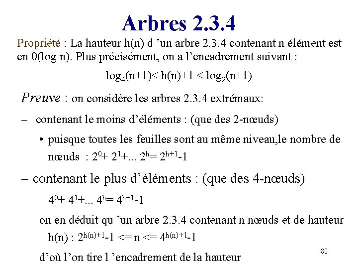Arbres 2. 3. 4 Propriété : La hauteur h(n) d ’un arbre 2. 3.