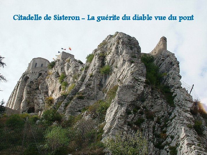 Citadelle de Sisteron - La guérite du diable vue du pont 