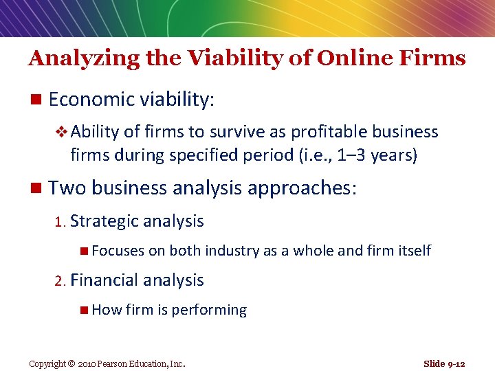 Analyzing the Viability of Online Firms n Economic viability: v Ability of firms to