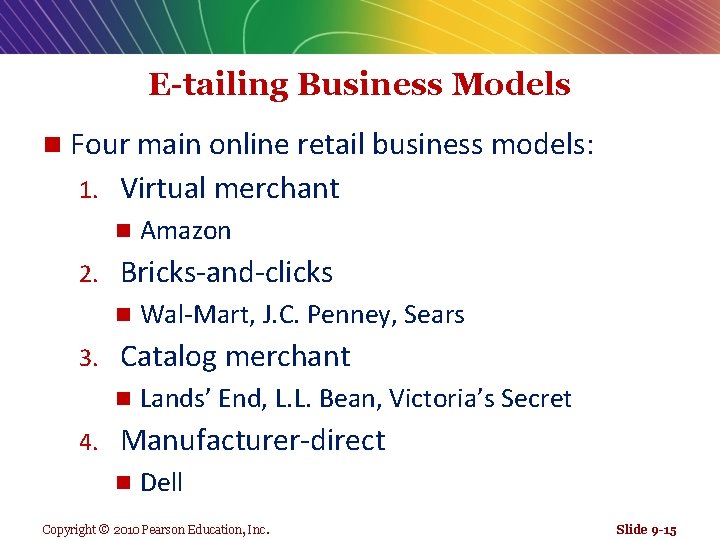 E-tailing Business Models n Four main online retail business models: 1. Virtual merchant n