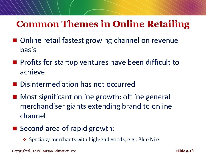 Common Themes in Online Retailing n Online retail fastest growing channel on revenue basis
