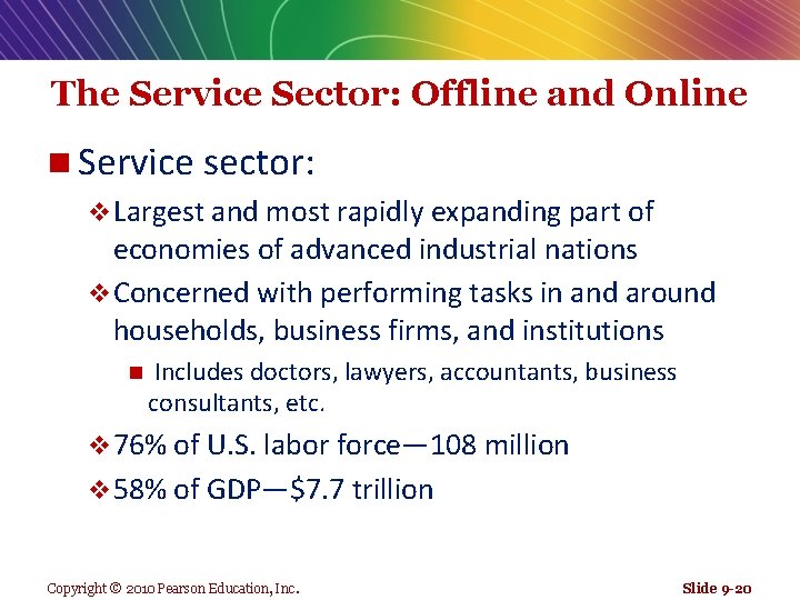 The Service Sector: Offline and Online n Service sector: v Largest and most rapidly