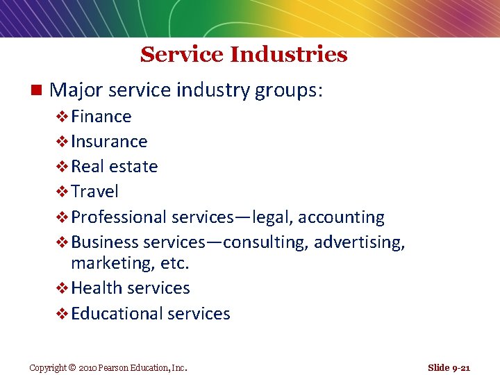 Service Industries n Major service industry groups: v Finance v Insurance v Real estate