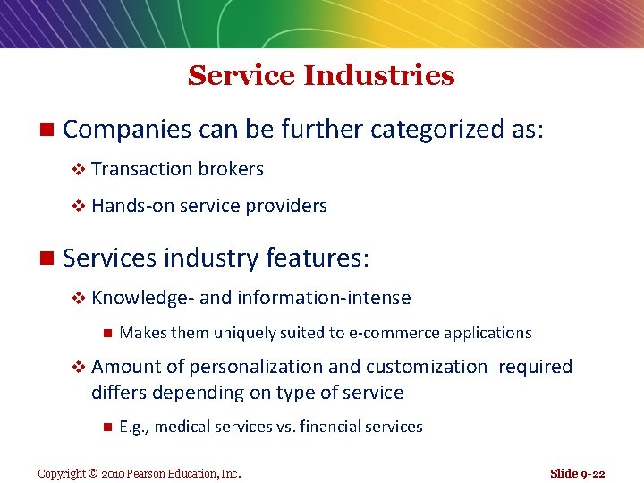 Service Industries n Companies can be further categorized as: v Transaction brokers v Hands-on