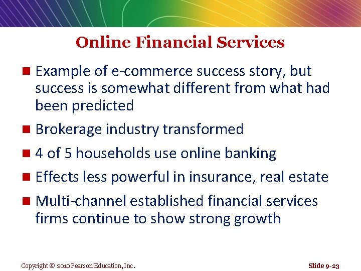 Online Financial Services Example of e-commerce success story, but success is somewhat different from