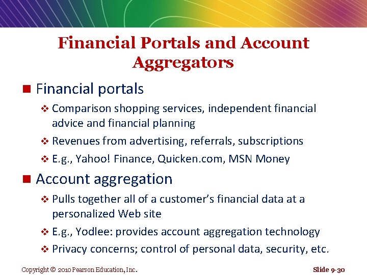 Financial Portals and Account Aggregators n Financial portals v Comparison shopping services, independent financial