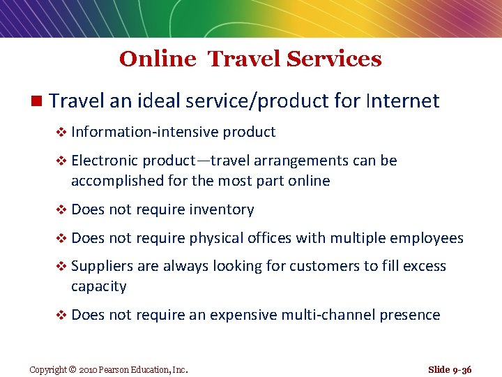 Online Travel Services n Travel an ideal service/product for Internet v Information-intensive product v