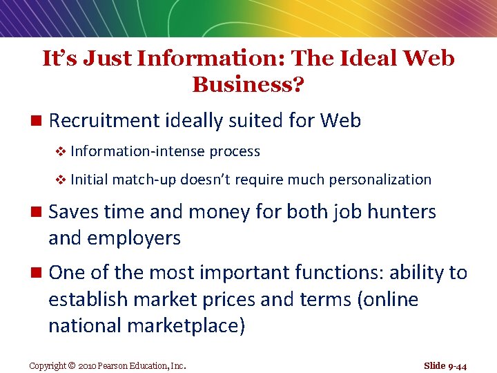 It’s Just Information: The Ideal Web Business? n Recruitment ideally suited for Web v