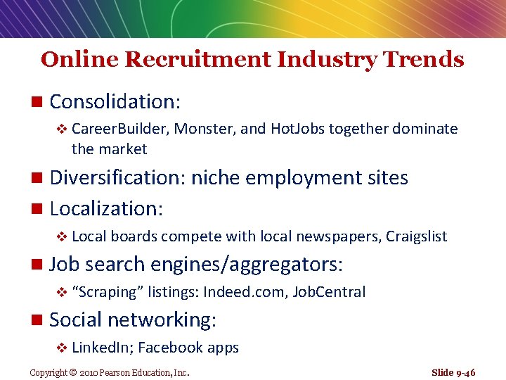 Online Recruitment Industry Trends n Consolidation: v Career. Builder, Monster, and Hot. Jobs together