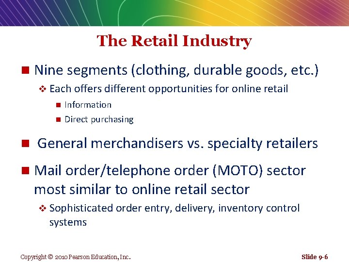 The Retail Industry n Nine segments (clothing, durable goods, etc. ) v Each offers