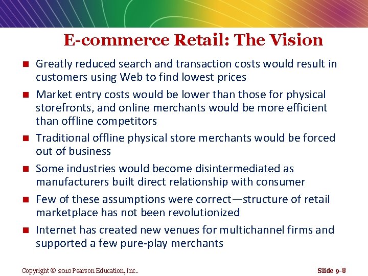 E-commerce Retail: The Vision n n n Greatly reduced search and transaction costs would