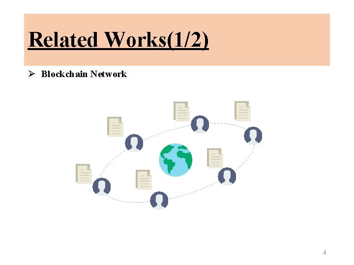 Related Works(1/2) Ø Blockchain Network 4 