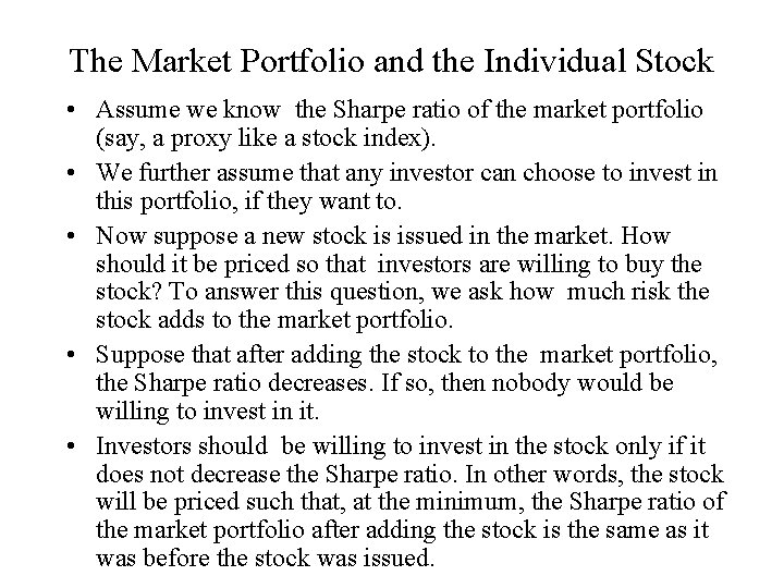 The Market Portfolio and the Individual Stock • Assume we know the Sharpe ratio