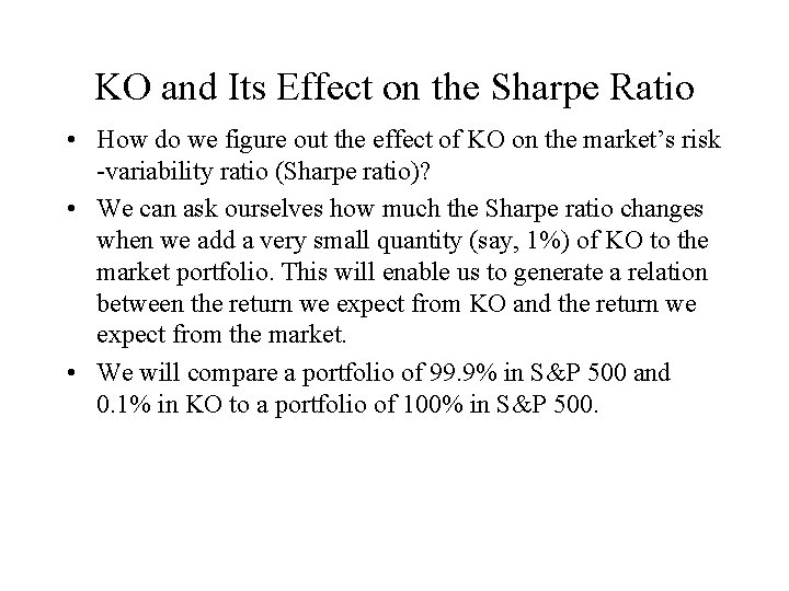 KO and Its Effect on the Sharpe Ratio • How do we figure out