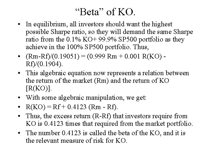 “Beta” of KO. • In equilibrium, all investors should want the highest possible Sharpe