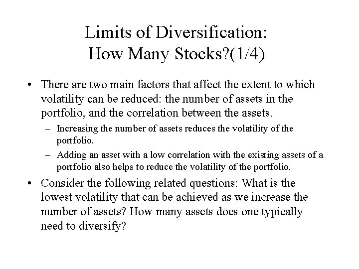 Limits of Diversification: How Many Stocks? (1/4) • There are two main factors that