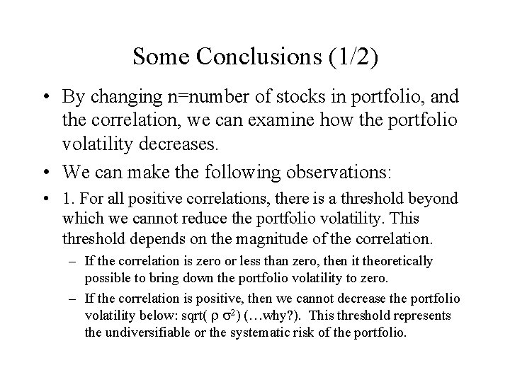 Some Conclusions (1/2) • By changing n=number of stocks in portfolio, and the correlation,