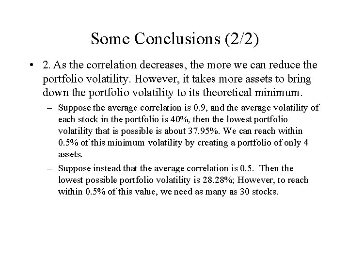 Some Conclusions (2/2) • 2. As the correlation decreases, the more we can reduce