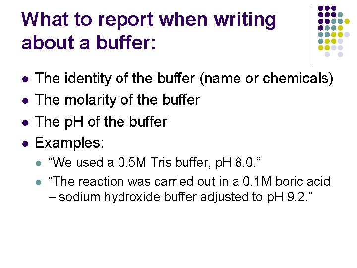 What to report when writing about a buffer: l l The identity of the