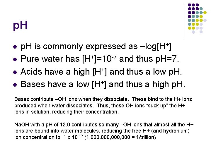p. H l l p. H is commonly expressed as –log[H+] Pure water has