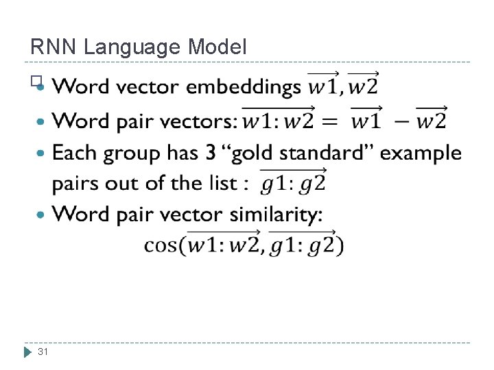 RNN Language Model � 31 