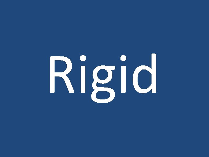 Rigid 