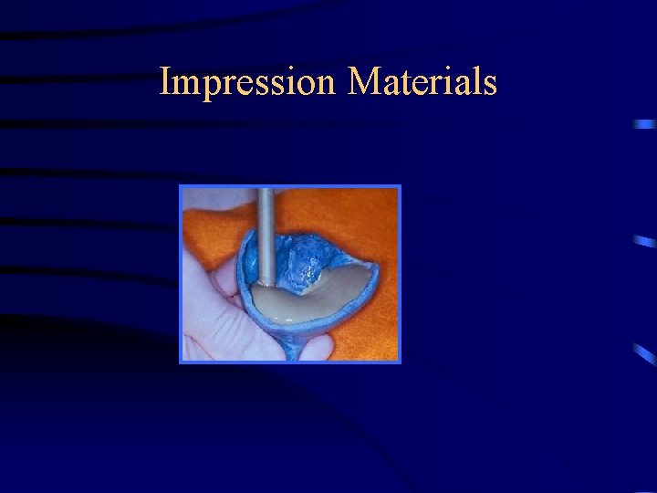 Impression Materials Impression Materials