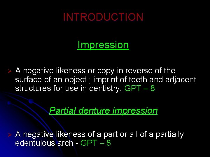 INTRODUCTION Impression Ø A negative likeness or copy in reverse of the surface of INTRODUCTION Impression Ø A negative likeness or copy in reverse of the surface of