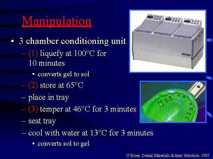 Manipulation • 3 chamber conditioning unit – (1) liquefy at 100°C for 10 minutes Manipulation • 3 chamber conditioning unit – (1) liquefy at 100°C for 10 minutes