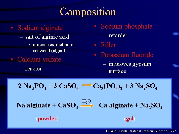 Composition • Sodium phosphate • Sodium alginate – retarder – salt of alginic acid Composition • Sodium phosphate • Sodium alginate – retarder – salt of alginic acid