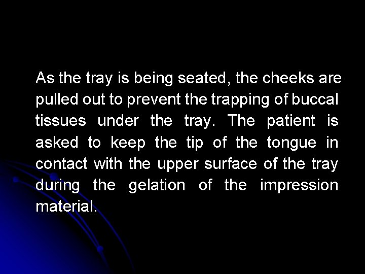 As the tray is being seated, the cheeks are pulled out to prevent the As the tray is being seated, the cheeks are pulled out to prevent the