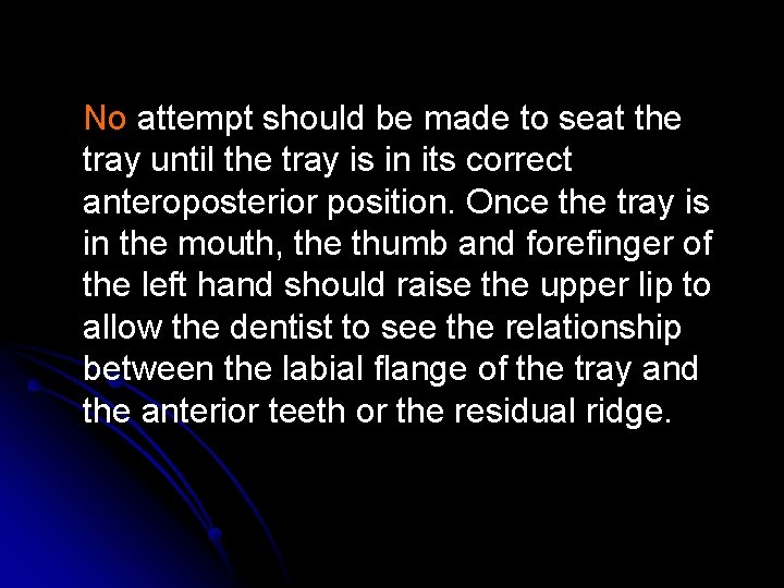 No attempt should be made to seat the tray until the tray is in No attempt should be made to seat the tray until the tray is in
