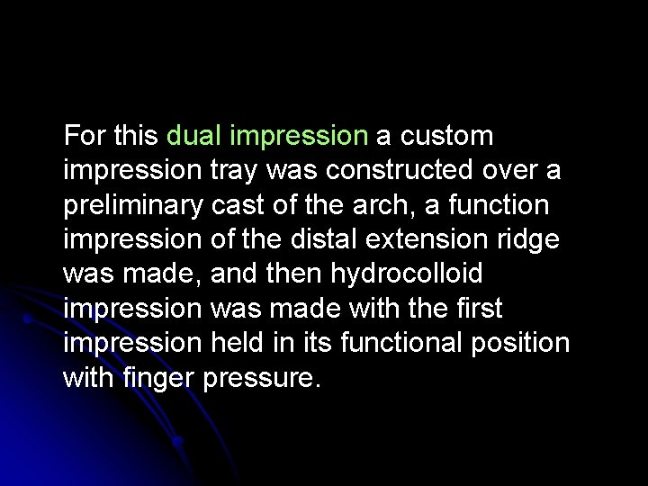 For this dual impression a custom impression tray was constructed over a preliminary cast For this dual impression a custom impression tray was constructed over a preliminary cast