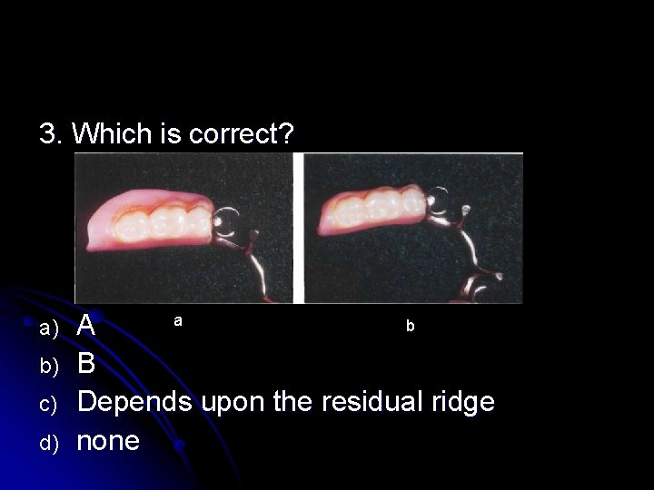 3. Which is correct? a) b) c) d) a b A B Depends upon 3. Which is correct? a) b) c) d) a b A B Depends upon
