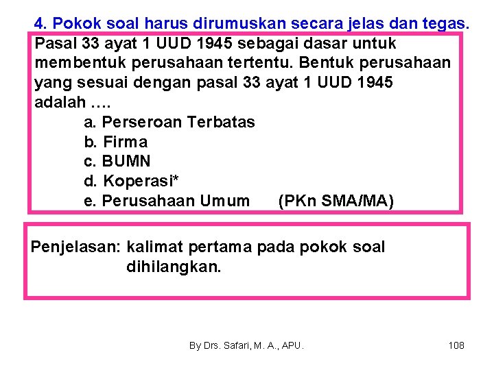 4. Pokok soal harus dirumuskan secara jelas dan tegas. Pasal 33 ayat 1 UUD