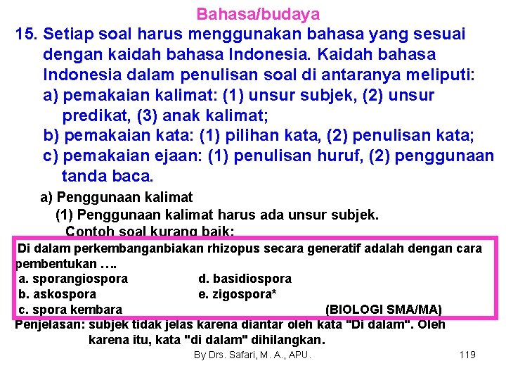 Bahasa/budaya 15. Setiap soal harus menggunakan bahasa yang sesuai dengan kaidah bahasa Indonesia. Kaidah