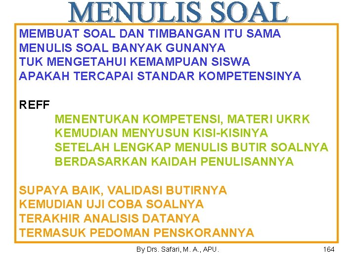 MEMBUAT SOAL DAN TIMBANGAN ITU SAMA MENULIS SOAL BANYAK GUNANYA TUK MENGETAHUI KEMAMPUAN SISWA