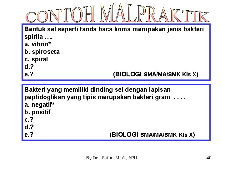 Bentuk sel seperti tanda baca koma merupakan jenis bakteri spirila …. a. vibrio* b.