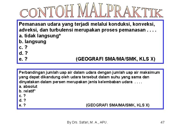 Pemanasan udara yang terjadi melalui konduksi, konveksi, adveksi, dan turbulensi merupakan proses pemanasan. .