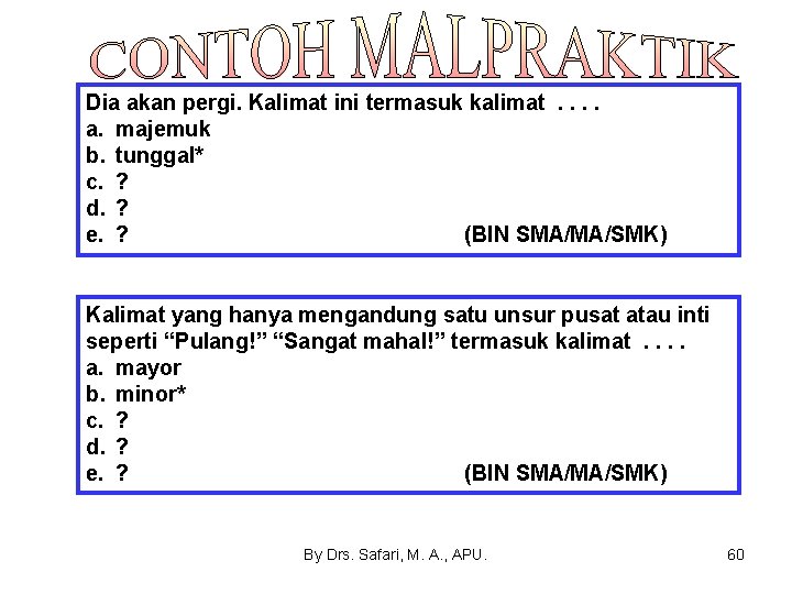 Dia akan pergi. Kalimat ini termasuk kalimat. . a. majemuk b. tunggal* c. ?
